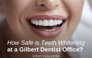 How Safe is Teeth Whitening at a Gilbert Dentist Office?