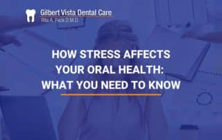 How Stress Affects Your Oral Health: What You Need To Know